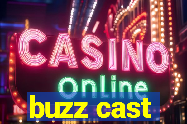 buzz cast